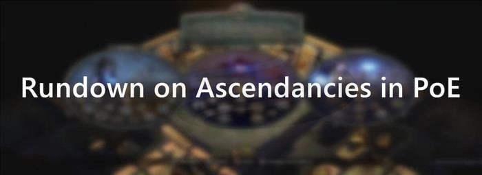 Rundown on Ascendancies in PoE pic